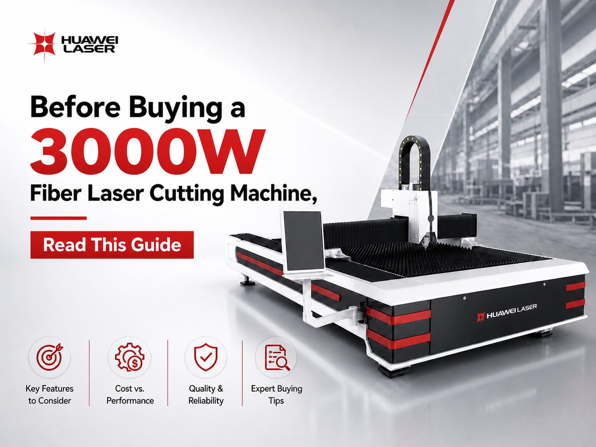 Before Buying a 3000W Fiber Laser Cutting Machine, Read This Guide